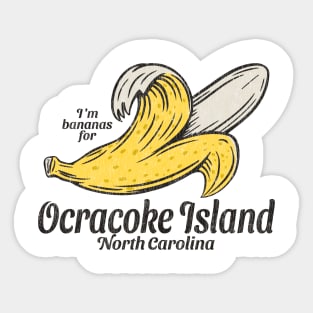 Ocracoke Island, NC Summertime Vacationing Going Bananas Sticker